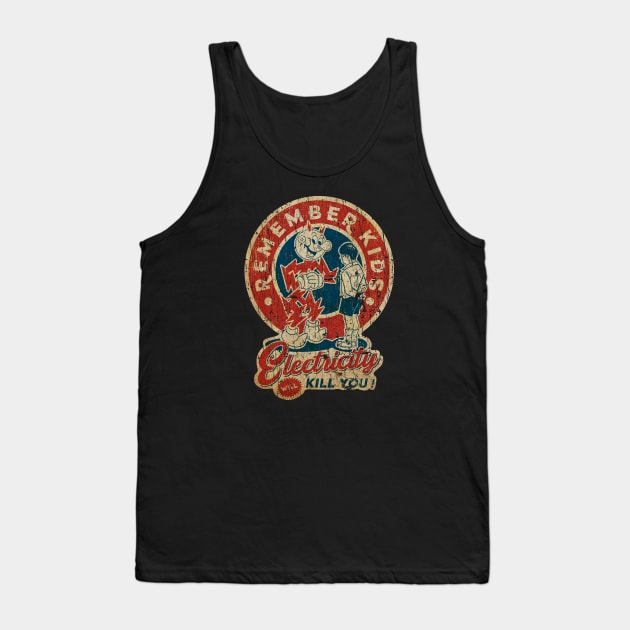RETRO STYLE - REMEBER KIDS - ELECTRICITY WILL KILL YOU! Tank Top by MZ212